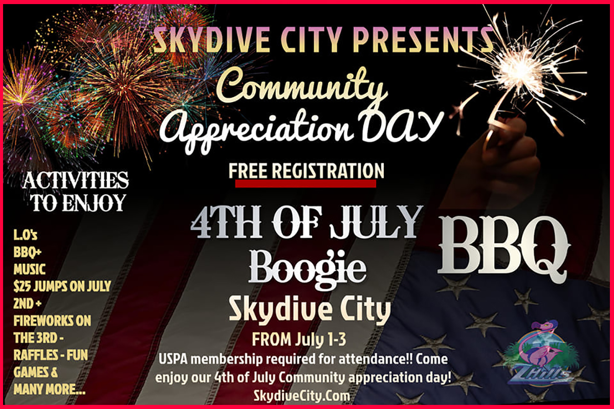 Skydive City Presents - Community Appreciation Day FREE Registration July 1-3, 2023 $25.00 Jumps on July 2nd. Load Organizers BBQ after Hours Music Fireworks on the 3rd Raffles - Fun - Games and much more.... 